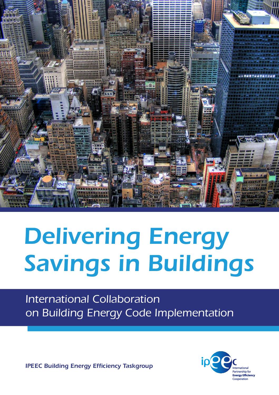 Delivering Energy Savings in Buildings: International Collaboration on Building Energy Code Implementation