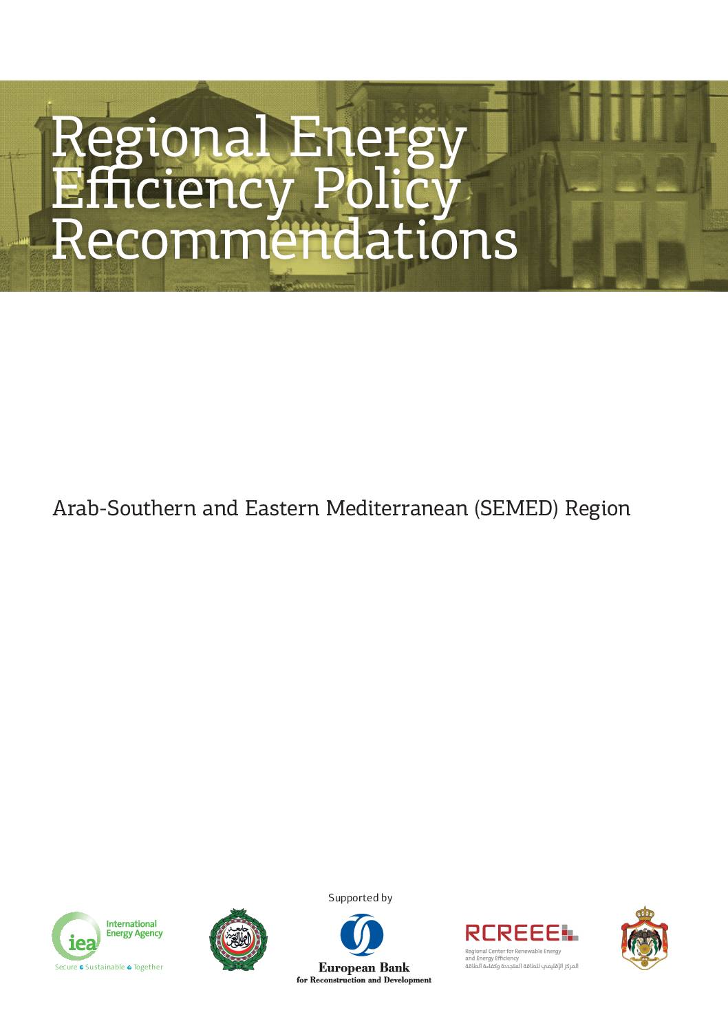 Regional Energy Efficiency Policy Recommendations – Arab-Southern and Eastern Mediterranean (SEMED) Region