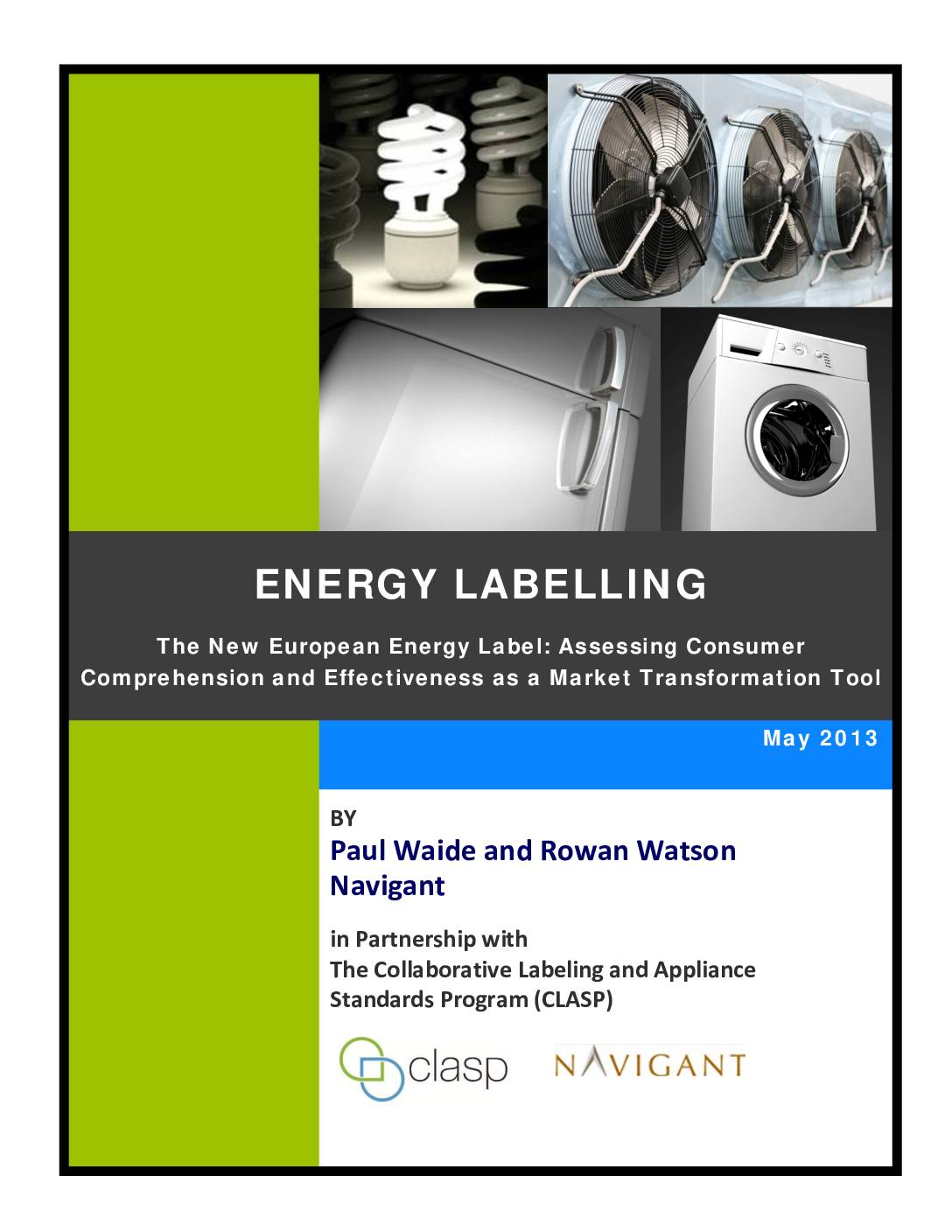 Energy Labelling: The New European Energy Label: Assessing Consumer Comprehension and Effectiveness as a Market Transformation Tool