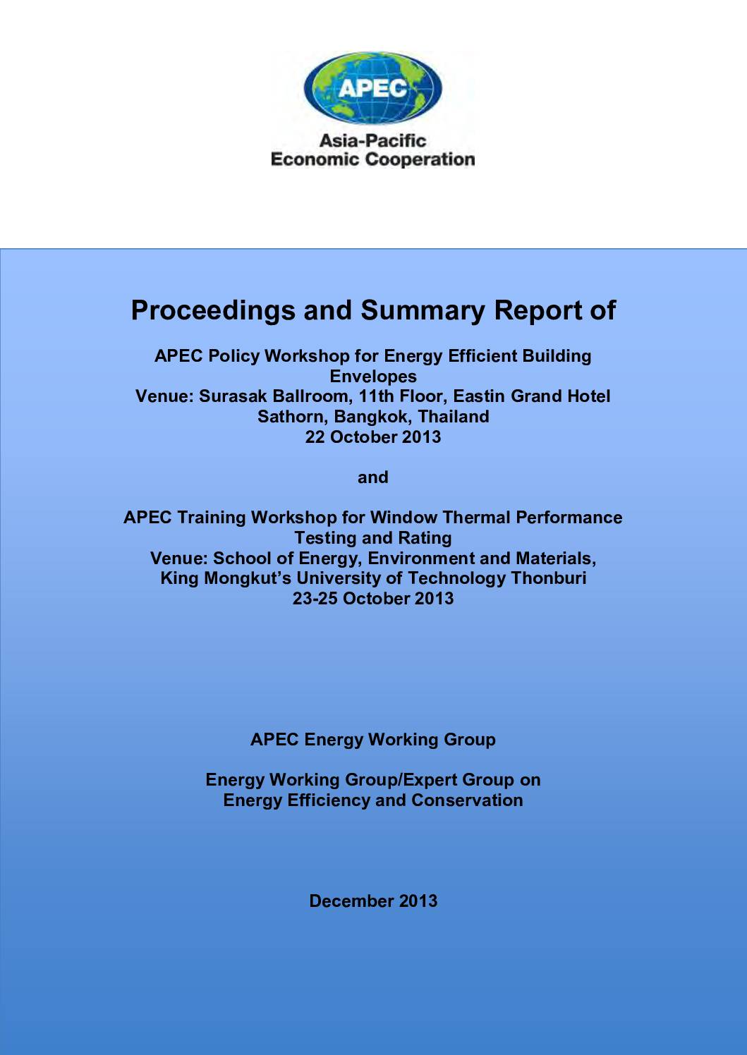 Proceedings and Summary Report of two events: APEC Policy Workshop for Energy Efficient Building Envelopes and APEC Training Workshop for Window Thermal Performance Testing and Rating