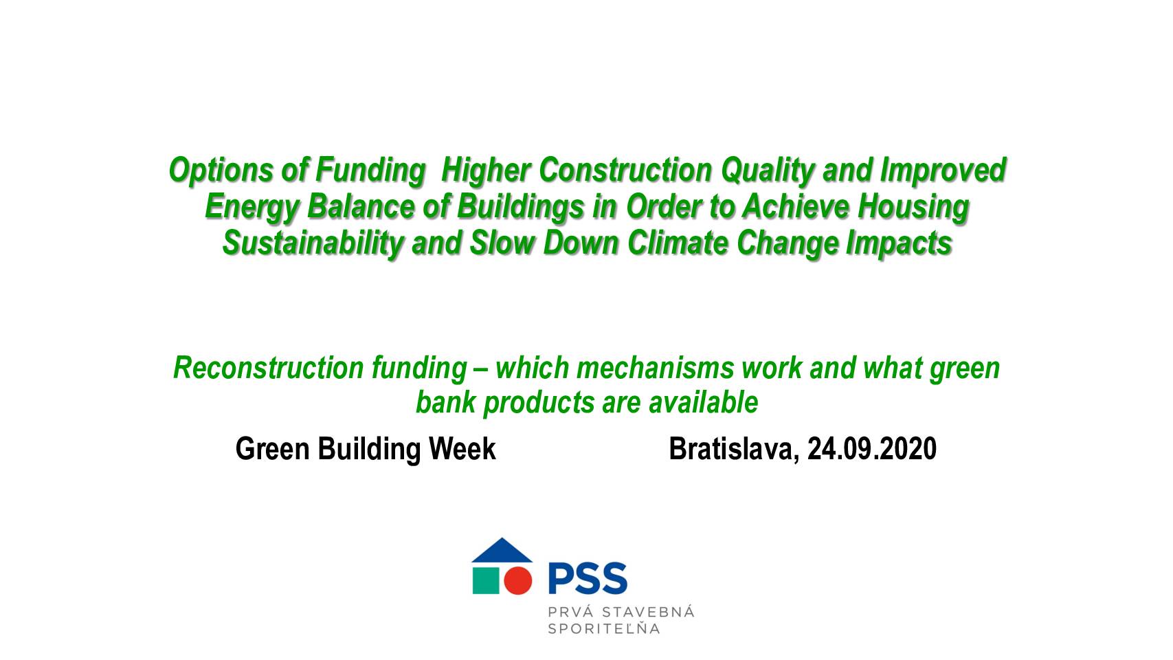 Options of Funding Higher Construction Quality and Improved Energy Balance of Buildings in Order to Achieve Housing Sustainability and Slow Down Climate Change Impacts