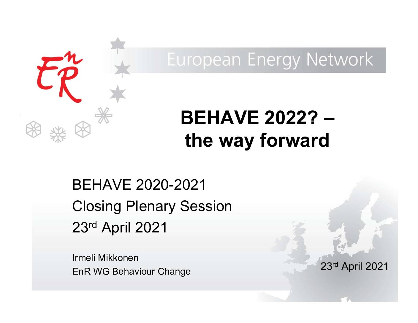 BEHAVE – The way forward
