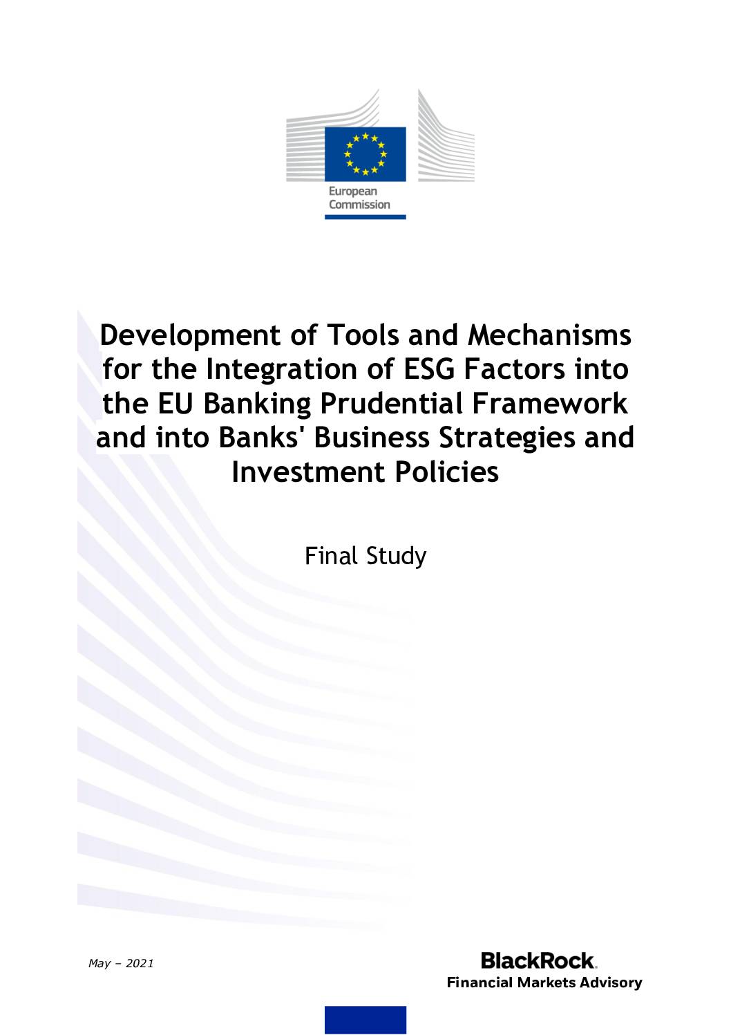 Development of Tools and Mechanisms for the Integration of ESG Factors into the EU Banking Prudential Framework and into. Banks’ Business Strategies and Investment Policies
