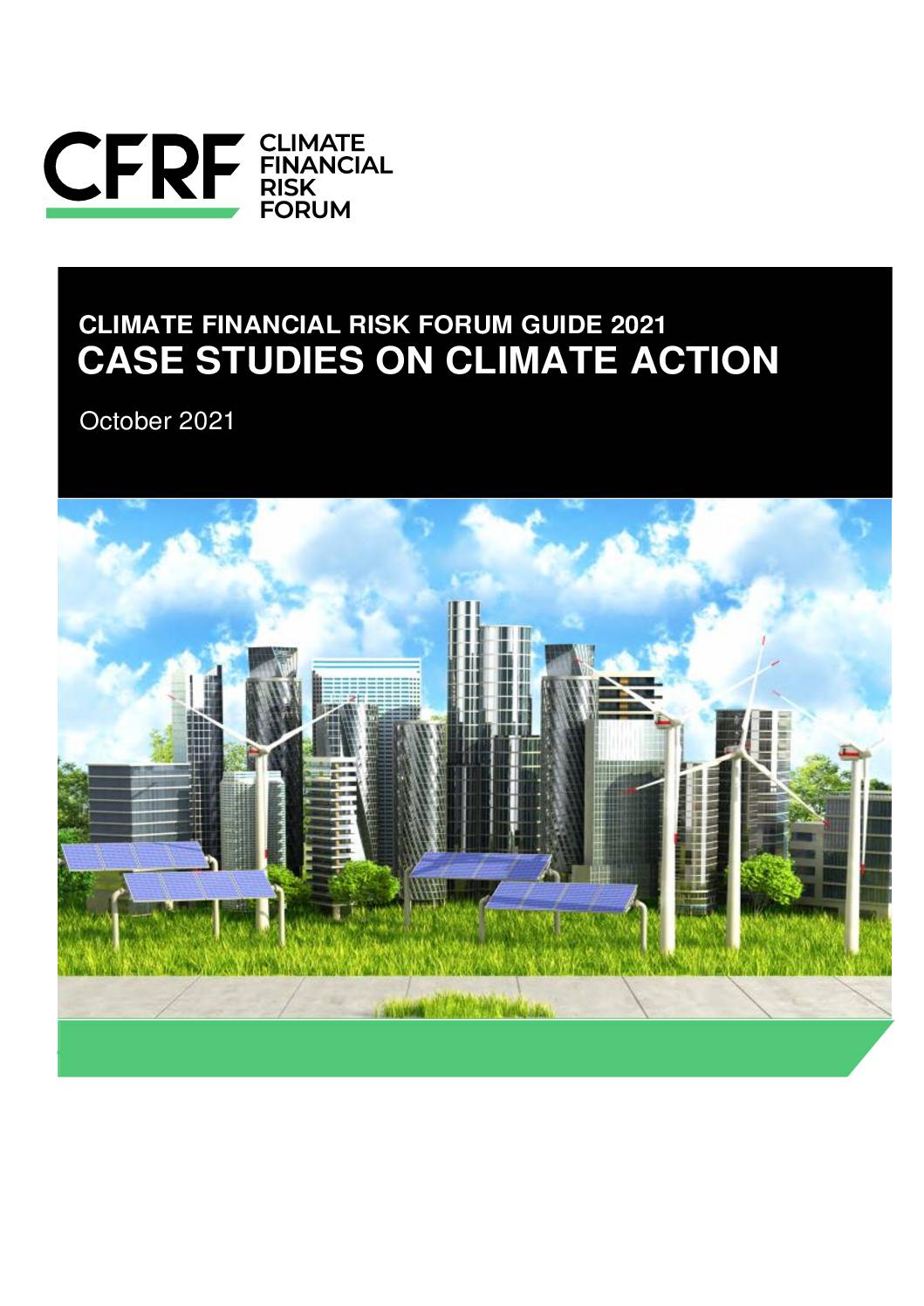 Climate Financial Risk Guide Forum Guide 2021: Case Studies on Climate Action