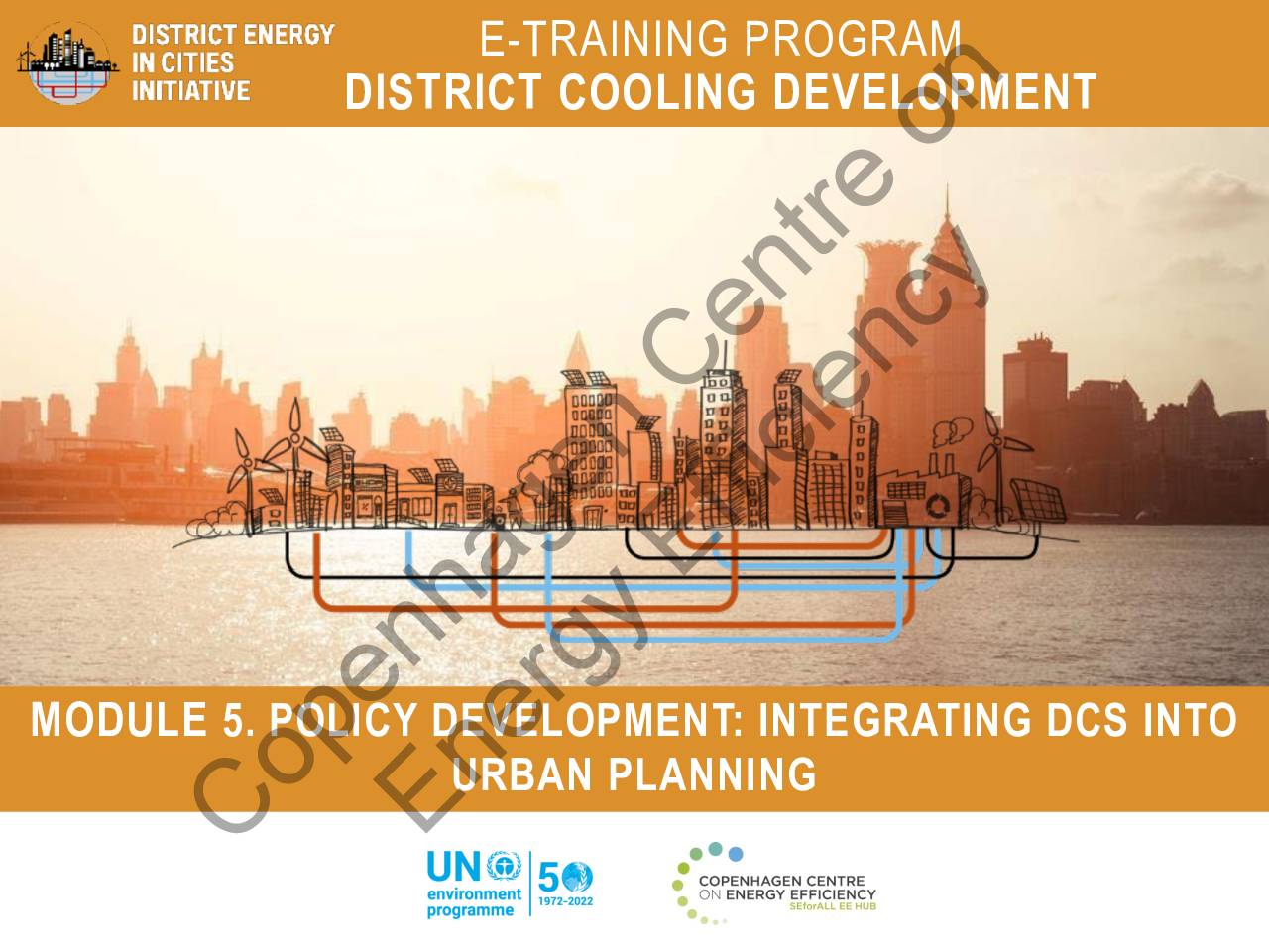 Module 5 – Policy development; Integrating District Cooling Systems into urban planning